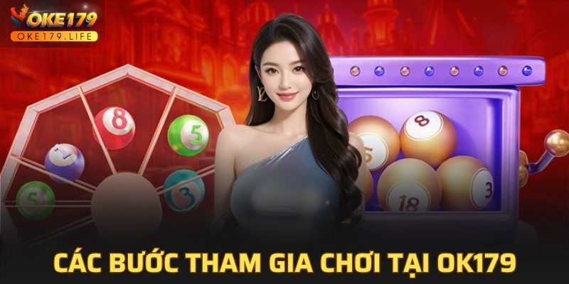 Hướng dẫn các bước tham gia chơi tại OK179