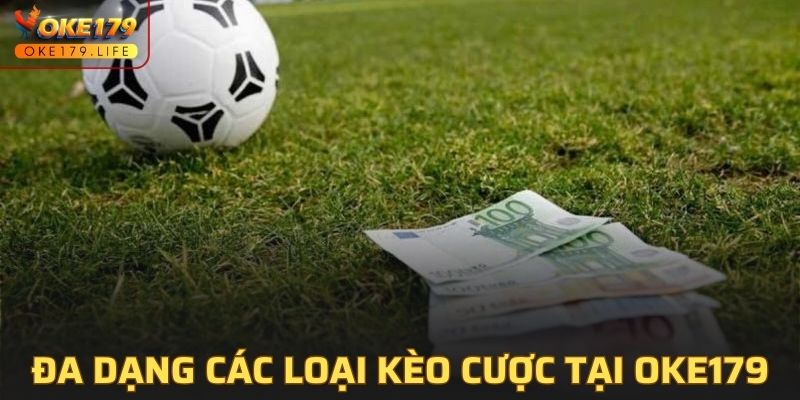 Kèo cược tại thể thao OKE179 rất phong phú