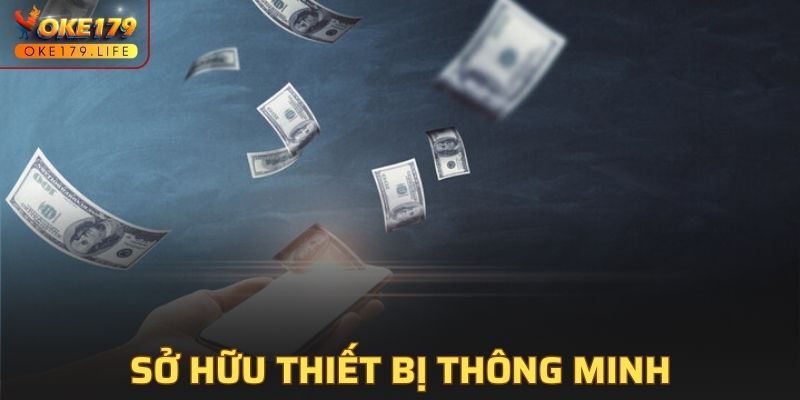 Sở hữu thiết bị thông minh để thực hiện công việc hiệu quả