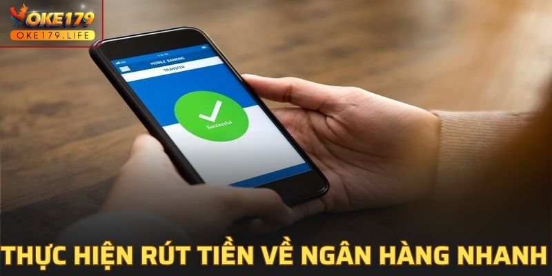 Thực hiện rút tiền thưởng về ngân hàng nhanh chóng